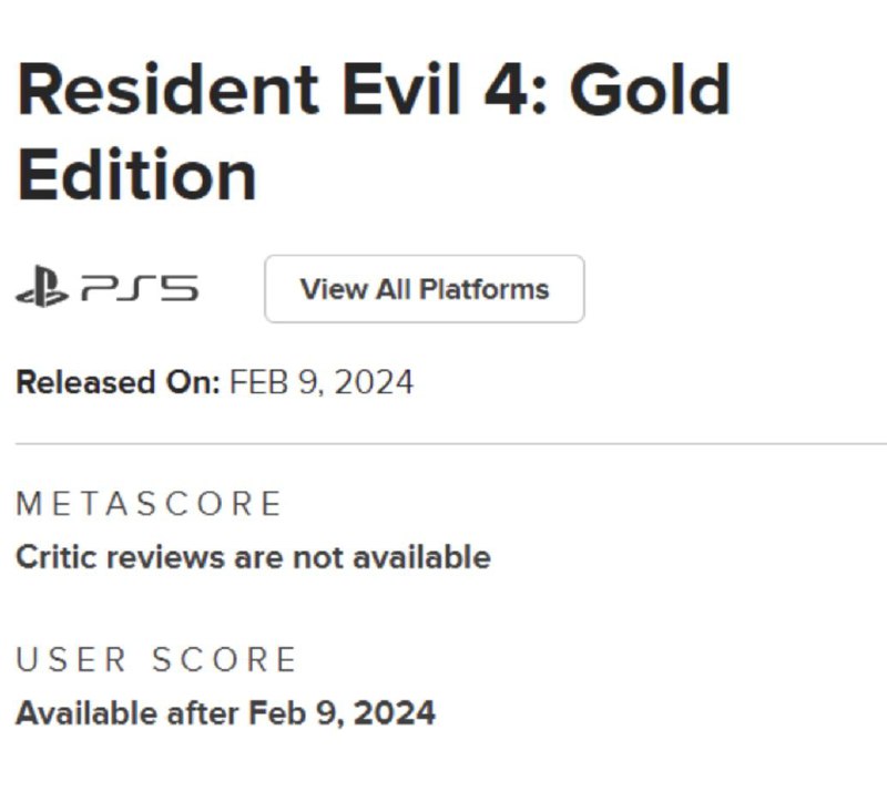 #传闻评分网站Metacritic列出了《生化危机4 重制 黄金版》的信息，页面显示游戏将于2024年2月9日发售
